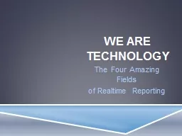 We Are technology The Four Amazing Fields