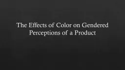 The Effects of Color on Gendered Perceptions of a Product