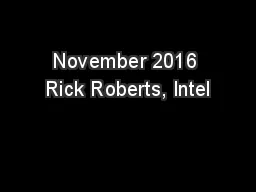 November 2016 Rick Roberts, Intel