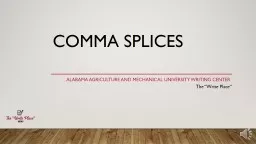 Comma Splices  Alabama Agriculture and Mechanical University Writing Center