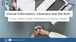 Clinical Information, Librarians and the NLM: