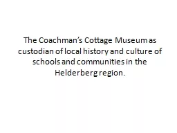 The Coachman’s Cottage Museum as custodian of local history and culture of schools and