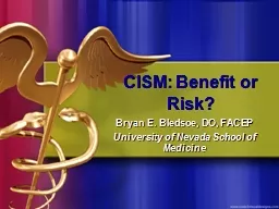 CISM: Benefit or Risk?