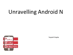 Unravelling Android N