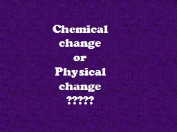 Chemical change or