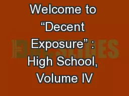 Welcome to “Decent Exposure” : High School, Volume IV