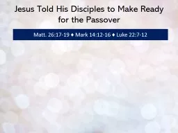 Jesus Told His Disciples to Make Ready for the Passover