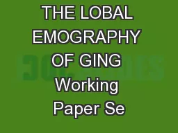 ROGRAM ON THE LOBAL EMOGRAPHY OF GING Working Paper Se