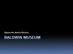 Baldwin Museum Explore the World of Science