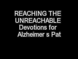 REACHING THE UNREACHABLE Devotions for Alzheimer s Pat