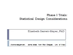 Phase I Trials:   Statistical Design Considerations