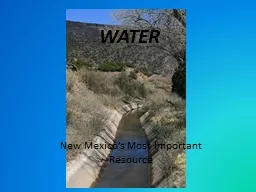 WATER New Mexico’s Most Important Resource