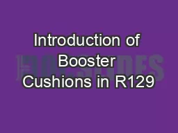 Introduction of Booster Cushions in R129