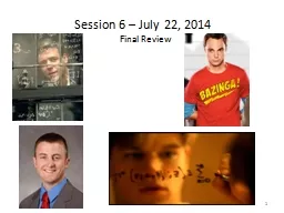 Session 6 –  July 22, 2014