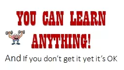YOU CAN LEARN ANYTHING!