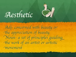 Aesthetic  Adj - concerned with beauty or the appreciation of beauty.