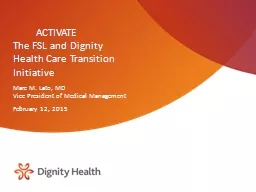 ACTIVATE The FSL and Dignity Health Care Transition Initiative
