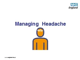 Managing Headache Headache is an increasing problem
