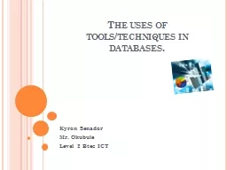 The uses of tools/techniques in databases.