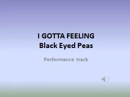 I GOTTA FEELING Black Eyed Peas
