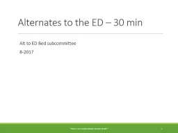 Alternates to the ED – 30 min