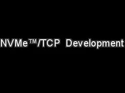 NVMe™/TCP  Development