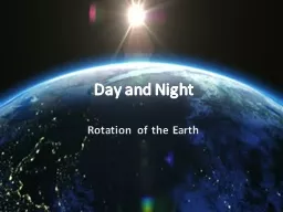 Day and Night  Rotation of the Earth