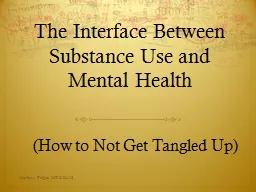 The Interface Between Substance Use and Mental Health