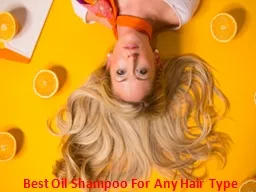 Best Oil Shampoo For Any Hair Type