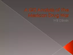 A GIS Analysis of the Mexican Drug War
