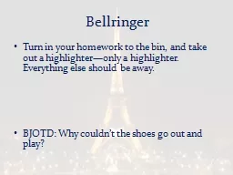Bellringer Turn in your homework to the bin, and take out a highlighter—only a highlighter.