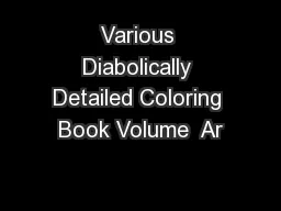 Various Diabolically Detailed Coloring Book Volume  Ar