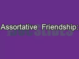Assortative  Friendship: