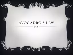 Avogadro’s Law Avogadro’s Principle –