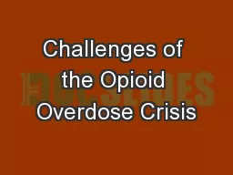 Challenges of the Opioid Overdose Crisis