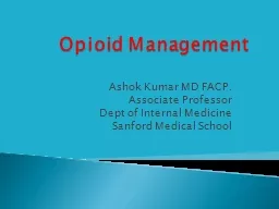Opioid Management Ashok Kumar MD FACP.