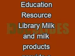The Dangers of Raw Milk  SCAN ME Access our Education Resource Library Milk and milk products provide a wealth of nutrition benefits