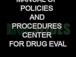 MANUAL OF POLICIES AND PROCEDURES CENTER FOR DRUG EVAL