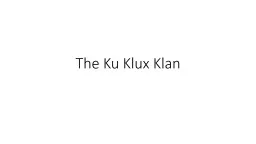 The Ku Klux Klan The First Empire: 1865-1872