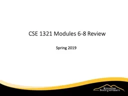 Spring 2019 CSE 1321 Modules 6-8 Review