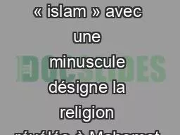 Le mot « islam » avec une minuscule désigne la religion révélée à Mahomet.