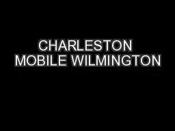 CHARLESTON MOBILE WILMINGTON