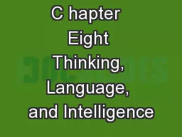 C hapter  Eight Thinking, Language, and Intelligence