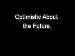 Optimistic About the Future,