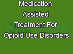 Medication Assisted Treatment For Opioid Use Disorders
