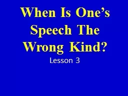 When Is One’s Speech The Wrong Kind?