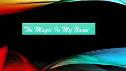 the magic of my name