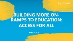 March 7, 2018 BUILDING MORE ON-RAMPS TO EDUCATION: