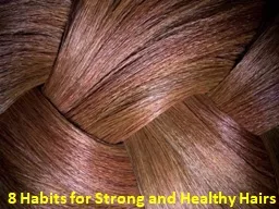 8 Habits for Strong and Healthy Hair