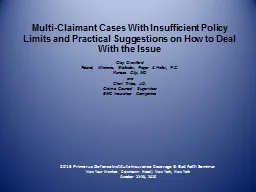 Multi-Claimant Cases With Insufficient Policy Limits and Practical Suggestions on How